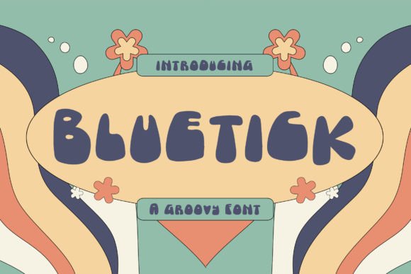 Bluetick: A Groovy Display Font for Creative Branding