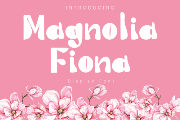Magnolia Fiona: A Playful Display Font for Standout Campaigns