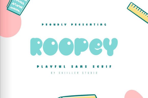 Roopey: A Bubbly Display Font for Creative Makers